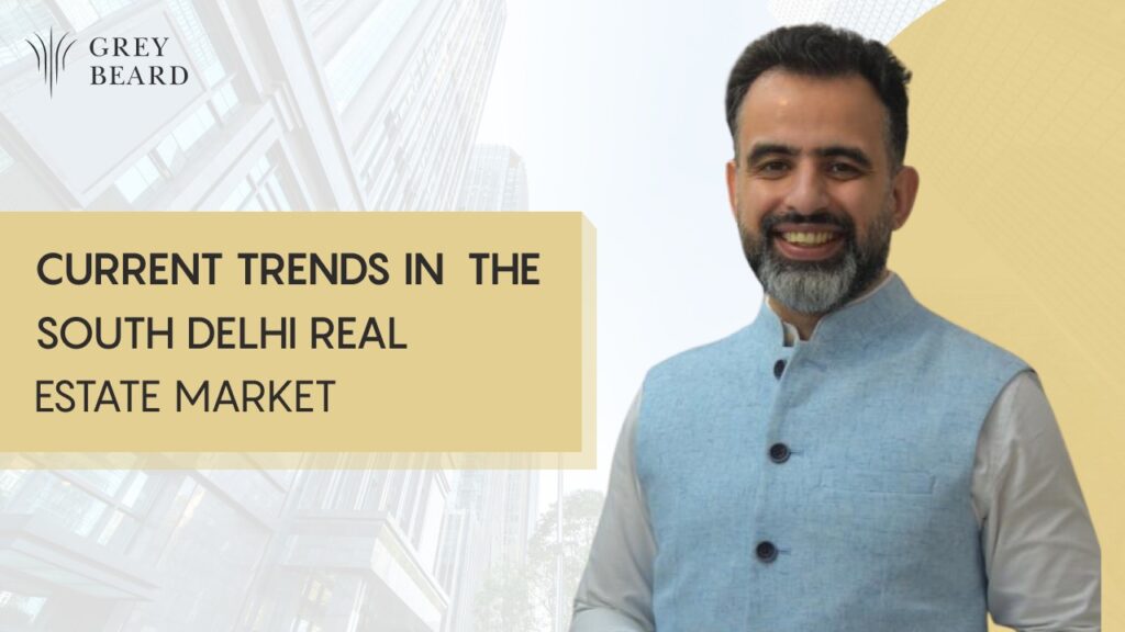 Current Trends in the South Delhi Real Estate Market